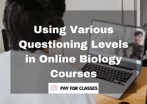  Using Various Questioning Levels in Online Biology Courses