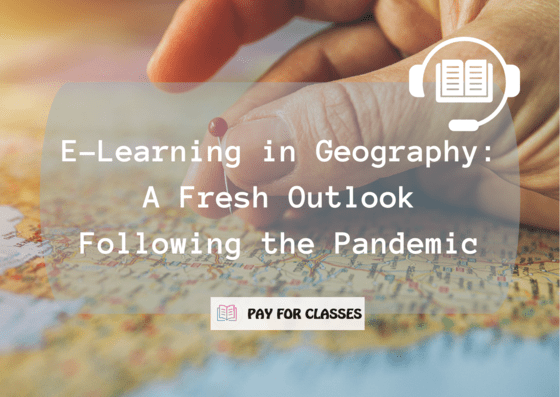  E-Learning in Geography: A Fresh Outlook Following the Pandemic