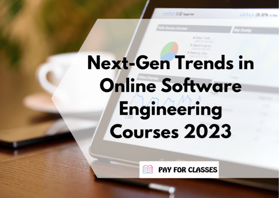  Next-Gen Trends in Online Software Engineering Courses 2023