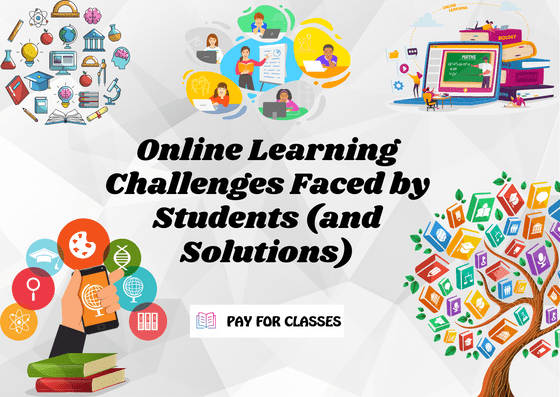  Online Learning Challenges Faced by Students (and Solutions)