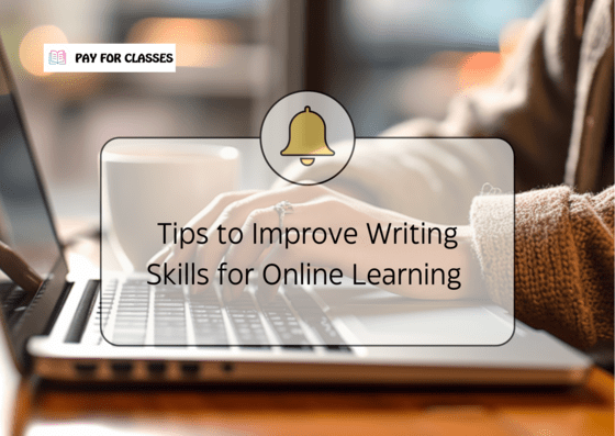  Tips to Improve Writing Skills for Online Learning 