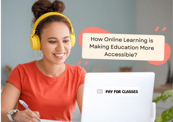  How Online Learning is Making Education More Accessible? 